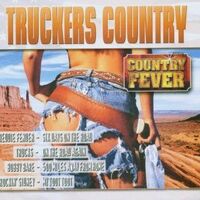 Cd - Truckers Country Country Fever